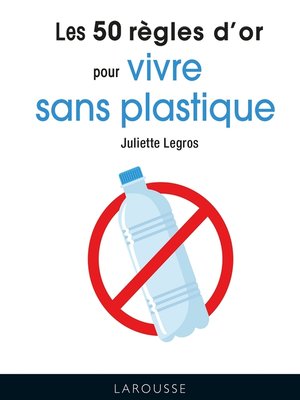 cover image of 50 règles d'or Vivre sans plastique